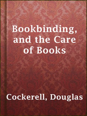 Bookbinding, and the Care of Books - ebook